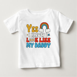 Ja, ich weiß, dass ich wie mein Vater aussehe Baby T-shirt
