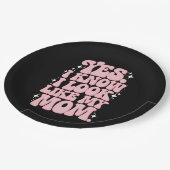 Ja, ich weiß, dass ich wie meine Mama aussehe Pappteller (Schrägansicht)