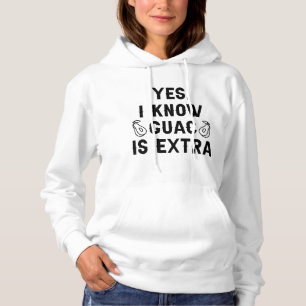 Ja, ich weiß, Guac ist extra Hoodie