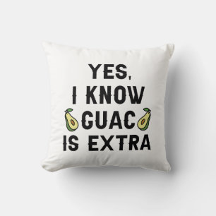 Ja, ich weiß, Guac ist extra Kissen