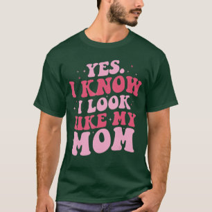 Ja, ich weiß, ich sehe meiner Mutter ähnlich Lusti T-Shirt