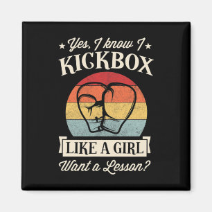 Ja, ich weiß, ich trete wie ein Mädchen Kickboxen  Magnet