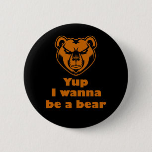 Ja, ich will ein Bär sein Button