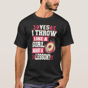 Ja, ich wirke wie ein Girl Track und Field Discus T-Shirt