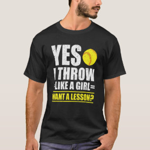 Ja, ich wirke wie ein Mädchen, das eine Lektion au T-Shirt