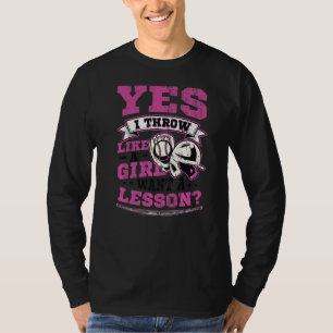 Ja, ich wirke wie ein Mädchen Gewollt eine Lektion T-Shirt
