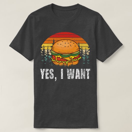 JA, ich WOLLTE Burger Hamburger Cheeseburger Fast T-Shirt (Design vorne)
