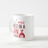 Ja, ich wurde in einer Scheune aufgezogen Kaffeetasse (Vorderseite Links)