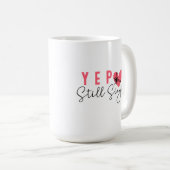 Ja, immer noch Single  Kaffeetasse (VorderseiteRechts)