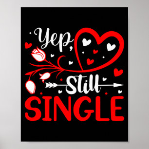 Ja. Immer noch Single Valentinstag Liebesherzen Poster