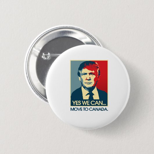 Ja können wir nach Kanada umziehen -- Anti-Trumpf Button (Vorne & Hinten)