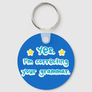 Ja korrigiere ich Ihre Grammatik Schlüsselanhänger