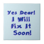 Ja, liebe ich wird es bald aufschieben Woche repar Fliese (Vorderseite)