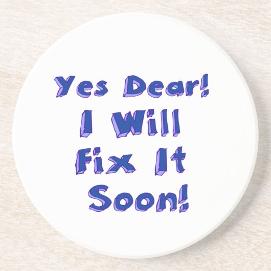 Ja, liebe ich wird es bald aufschieben Woche repar Sandstein Untersetzer (Vorne)