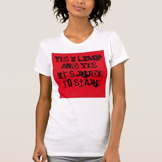 Ja Limp ich u. ja ist es unhöflich anzustarren T-Shirt (Vorderseite)