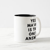 Ja Ma'am ist die einzige Antwort Zweifarbige Tasse (VorderseiteRechts)