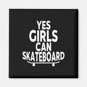 Ja, Mädchen können Skateboard fahren - Lustiges Sk Magnet