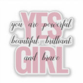 Ja Mädchen Sie sind schöne Motivierend Girl Print Aufkleber (Vorderseite)
