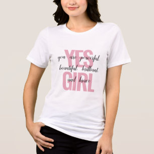 Ja Mädchen Sie sind schöne Motivierend Girl Print Tri-Blend Shirt