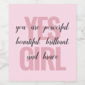 Ja Mädchen Sie sind schöne Motivierend Girl Print Weinetikett (Einzelnes Label)