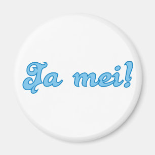 ja mei bayrisch bayerisch Bayern bavaria Magnet