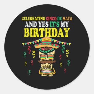 Ja, mein Geburtstag Cinco De Mayo Bday mexikanisch Runder Aufkleber
