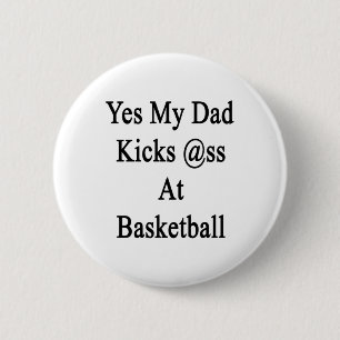 Ja, mein Vater spielt in Basketball Button