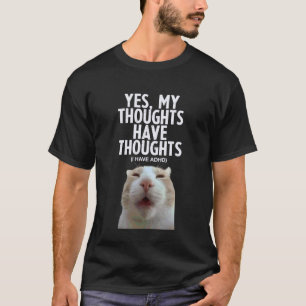 Ja, meine Gedanken haben Gedanken ADHD Lustig Albe T-Shirt