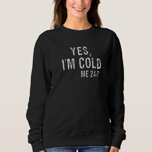 Ja, mir ist kalt, mir 24 7 2 sweatshirt (Vorderseite)