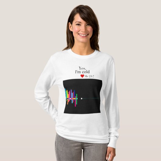 Ja, mir ist kalt T-Shirt (Vorne ganz)