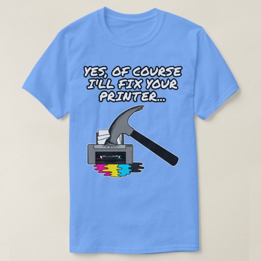 Ja Natürlich reparieren Sie Ihren Drucker-IT-Techn T-Shirt (Design vorne)