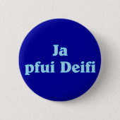 Ja pfui Deifi bayrisch bayerisch Bayern Button (Vorderseite)