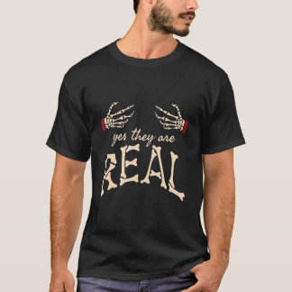 Ja, sie sind echte Frauen Skelett Halloween 1 T-Shirt