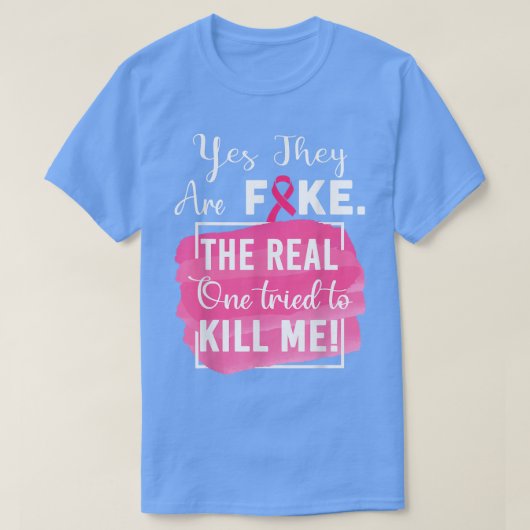 Ja, sie sind Fake Pink Ribbon Brustkrebs Survivo T-Shirt (Design vorne)