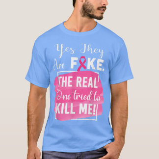 Ja, sie sind Fake Pink Ribbon Brustkrebs Survivo T-Shirt