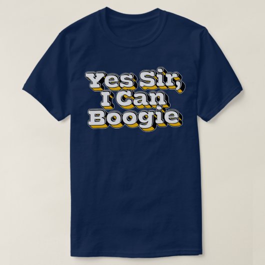 Ja Sir I Can Boogie T-Shirt (Design vorne)
