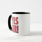 Ja Sir! Lustiger Bürohumor Kaffeetasse Geschenk (Vorderseite Links)