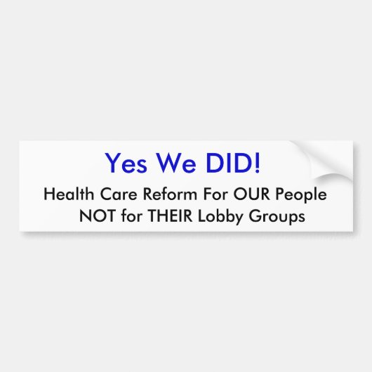 Ja TATEN wir! , Gesundheitswesen-Reform für UNSERE Autoaufkleber (Vorne)
