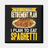 Ja, tatsächlich Got einen Rentplan essen Spaghetti Magnet (Vorne)