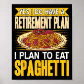 Ja, tatsächlich Got einen Rentplan essen Spaghetti Poster (Vorne)
