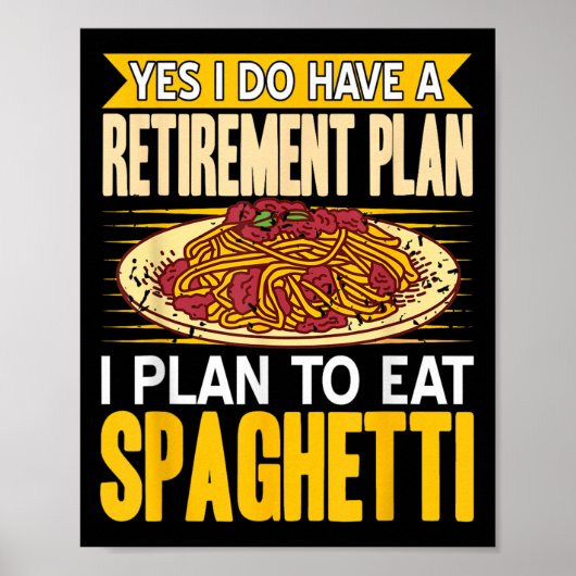 Ja, tatsächlich Got einen Rentplan essen Spaghetti Poster (Vorne)