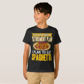 Ja, tatsächlich Got einen Rentplan essen Spaghetti T-Shirt (Vorne ganz)