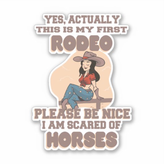 JA, TATSÄCHLICH IST DAS MEIN ERSTER RODEO BITTE NU AUFKLEBER (Vorderseite)