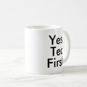 Ja, Tee zuerst | Office Tee Addict Lover Tasse (VorderseiteRechts)