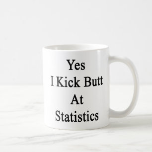 Ja trete ich Hintern an den Statistiken Kaffeetasse