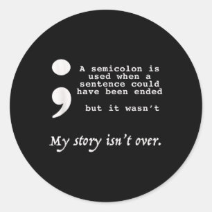 Ja, und Apparel Semicolon Suizidprävention vor Kri Runder Aufkleber