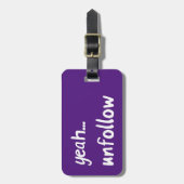 Ja Unfollow Gepäckanhänger (Vorderseite vertikal)