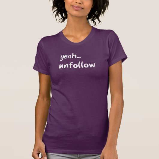 Ja Unfollow T-Shirt (Vorderseite)