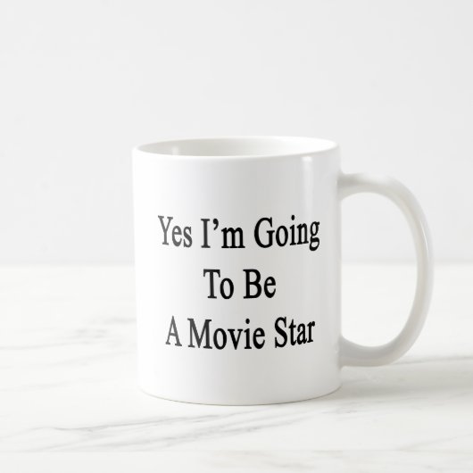 Ja werde ich ein Filmstar sein Kaffeetasse (Rechts)