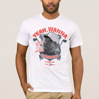 Ja, will man 14 Dollar auf den harten Weg machen? T-Shirt